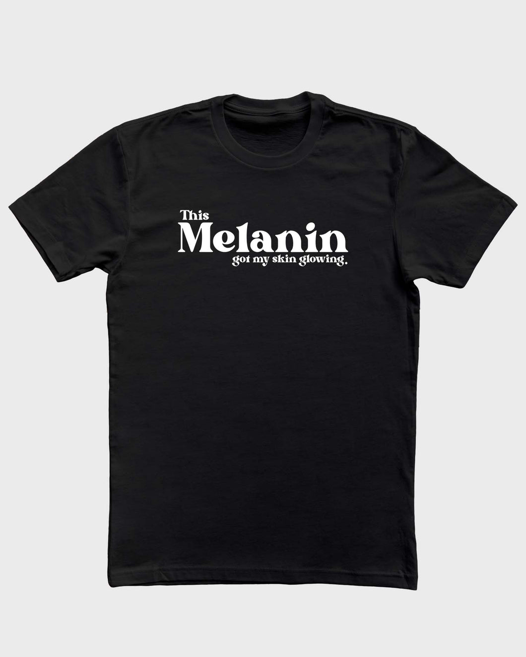 This Melanin Got my Skin Glowing Unisex T-Shirt